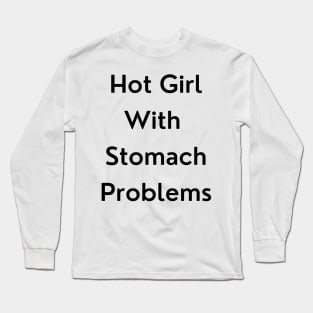 Hot Girl with Stomach Problems Long Sleeve T-Shirt